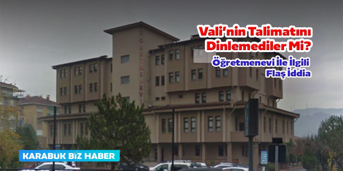 Vali’nin Talimatını Dinlemediler Mi? Öğretmenevi İle İlgili Flaş İddia